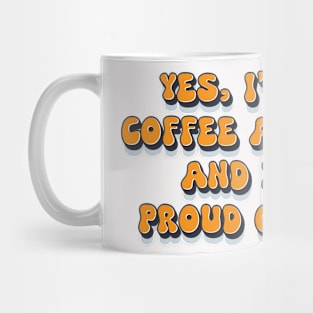 Proud coffee addict funny retro 1980s humor saying Mug